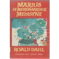 MARIUS SE MERKWAARDIGE MEDISYNE - ROALD DAHL (1 STE AFRIKAANSE UITGAWE 1982)