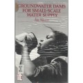 GROUNDWATER DAMS FOR SMALL-SCALE WATER SUPPLY -AKE NILSSON (1988)