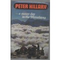 PETER HILLARY - ...A SUNNY DAY IN THE HIMALAYAS (1 ST PUBLISHED 1980)