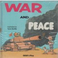 WAR AND PEACE - ILLUSTRATED BY TONI GOFFE ( CHILD'S PLAY)