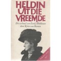 HELDIN UIT DIE VREEMDE, DIE VERHAAL VAN EMILY HOBHOUSE - RYKIE VAN REENEN (2 DE DRUK 1971)