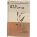 LIFE IN FRESH WATER - MACDONALD (REFERENCE LIBRARY - 1969)