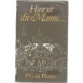 HIER SIT DIE MANNE - P G DU PLESSIS (1986)