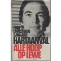 HARTAANVAL, ALLE HOOP OP LEWE - PROF CHRISTIAAN BARNARD (1 STE DRUK 1971)