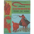 ABOUT COWBOYS ROUND THE WORLD  (1 ST PUBLISHED 1966)