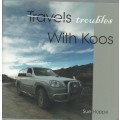 TRAVELS/TROUBLES WITH KOOS - SUE HOPPE (2015) Signed