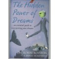 THE HIDDEN POWER OF DREAMS - DR ROBIN ROYSTON & ANNIE HUMPHRIES (2006)