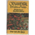 ORNAMENTAL SHRUBS & TREES FOR GARDENS IN SOUTHERN AFRICA - UNA VAN DER SPUY (2 ND EDITION 1965)