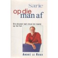 SARIE, OP DIE MAN AF - ANDRE LE ROUX (2 DE DRUK 2000)