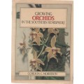 GROWING ORCHIDS IN THE SOUTHERN HEMISPHERE - GORDON C MORRISON