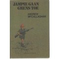 JAMPIE GAAN GRENS TOE - ANDREW MC CALLAGHAN (1 STE UITGAWE 1983)