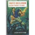 FRITZ DEELMAN EN DIE SWART EILAND - LEON ROUSSEAU (1956)