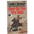 OVER ON THE DRY SIDE - LOUIS L`AMOUR (1976) WESTERN
