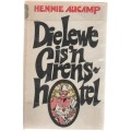 DIE LEWE IS `N GRENS-HOTEL - HENNIE AUCAMP (1 STE UITGAWE 1977)