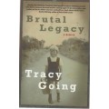 BRUTAL LEGACY - TRACY GOING (2018)