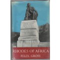 RHODES OF AFRICA - FELIX GROSS (1 ST PUBLISHED 1956)