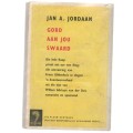 GORD AAN JOU SWAARD - JAN A JORDAAN (PLUIM KAFEEBOEKIE -1966)