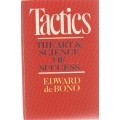 TACTICS, THE ART & SCIENCE OF SUCCESS - EDWARD DE BONO (1991)