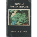 BONSAI FOR EVERYONE - ARSENE C P BULTINCK  (5TH IMPRESSION 1990)