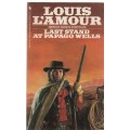 LAST STAND AT PAPAGO WELLS - LOUIS L`AMOUR (1992 - WESTERN)