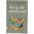 KEN JY DIE WEERLIGVOEL? - ELSABE STEENBERG (1 STE UITGAWE 1990)