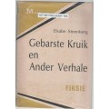 GEBARSTE KRUIK EN ANDER VERHALE - ELSABE STEENBERG (MAKRO EERSTE  UITGAWE 1980)