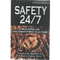 SAFETY 24/7, BUILDING AN INCIDENT-FREE CULTURE - GEORGE M ANDERSON & ROBERT L LORBER (2006)