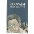 SLOOPWERF - ANDY SOUTTER (1 STE UITGAWE 1990)