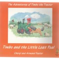 THE ADVENTURES OF TIMBO THE TRACTOR, TIMBO AND THE LITTLE LOST FOAL - CHERYL & ARMAND FOSTER (