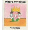 WAAR`S MY POTJIE - TONY ROSS (1 STE AFRIKAANSE UITGAWE 1989)