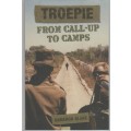 TROEPIE FROM CALL-UP TO CAMPS - CAMERON BLAKE (1 ST PUBLISHED 2009)