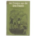 DIE PETALJES VAN DIE DRIE PATATTE - PIETER W GROBBELAAR (1 STE UITGAWE 1977)