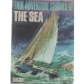 TRUE ADVENTURE STORIES OF THE SEA - PETER GREY (1 ST PUBLISHED 1968)