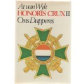 HONORIS CRUX, ONS DAPPERES & HONORIS CRUX II - OUR BRAVE - AT VAN WYK (2 DE DRUK 1983)