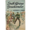 SOUTH AFRICAN BEACHCOMBER - LAWRENCE G GREEN (1 ST EDITION 1958)