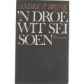 `N DROE WIT SEISOEN - ANDRE P BRINK (1 STE UITGAWE 1979)