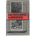 FROM PLAYGROUNDS TO BATTLEFIELDS - PIET VAN DER BYL (LIMITED EDITION 1601/1850-1971)