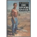 DIE SPOOR-SNYER - PIET VAN ROOYEN (1 STE UITGAWE 1994)