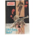 LIFE`S EASY, HUH? - LARRY KENT (CAFE BOOK) CRIME/DETECTIVE