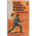 VALK VAN DIE WOESTE WESTE - LAURIE KOCH (PROTEA BOEKE - KAFEE BOEKIE)
