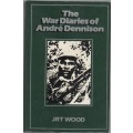THE WAR DIARIES OF ANDRE DENNISON - JRT WOOD (1 ST EDITION 1989)