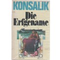 DIE ERFGENAME - KONSALIK (1 STE UITGAWE 1980)