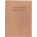 CAPE TRAMS, FROM HORSE TO DIESEL (FOREWORD DATED 1961)