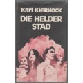 DIE HELDER STAD - KARL KIELBLOCK (1 STE DRUK 1974)