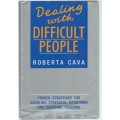 DEALING WITH DIFFICULT PEOPLE - ROBERTA CAVA  (1991)