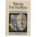WRITING FOR THE MEDIA IN SOUTH AFRICA - FRANCOIS NEL (2 ND EDITION 1999)