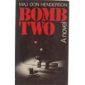 BOMB TWO - MAJ DON HENDERSON (1 ST PUBLISHED 1983)