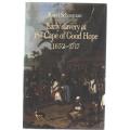 EARLY SLAVERY AT THE CAPE OF GOOD HOPE 1652 - 1717 (1 ST EDITION 2007)