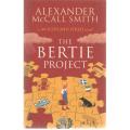 THE BERTIE PROJECT - ALEXANDER MC CALL SMITH (2016 - A 44 SCOTLAND ST NOVEL)