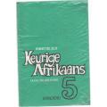 KEURIGE AFRIKAANS, NUWE SILLABUS 1985. STANDERD 5 - KNOETZE & ELS(